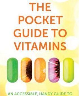 The Pocket Guide To Vitamins: An Accessible Handy Guide To Vitamins And Other Su Online now